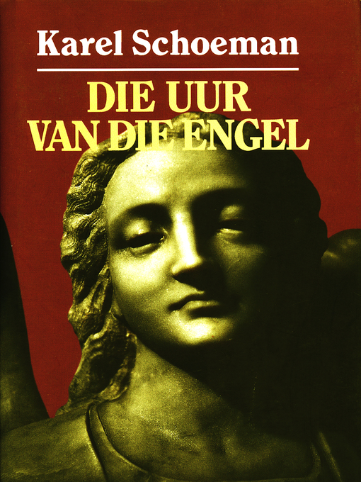 Title details for Die uur van die engel by Karel Schoeman - Wait list